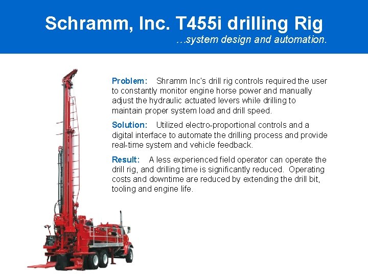 Schramm, Inc. T 455 i drilling Rig …system design and automation. Problem: Shramm Inc’s