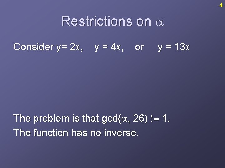 4 Restrictions on a Consider y= 2 x, y = 4 x, or y