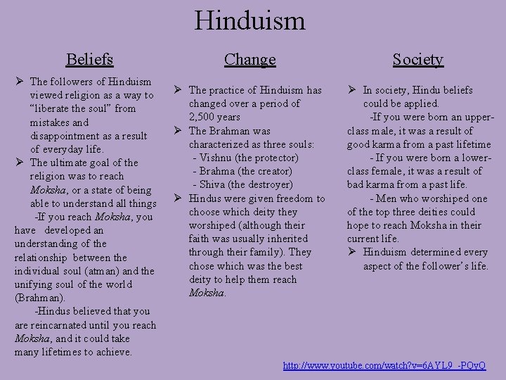 Hinduism Beliefs Ø The followers of Hinduism viewed religion as a way to “liberate