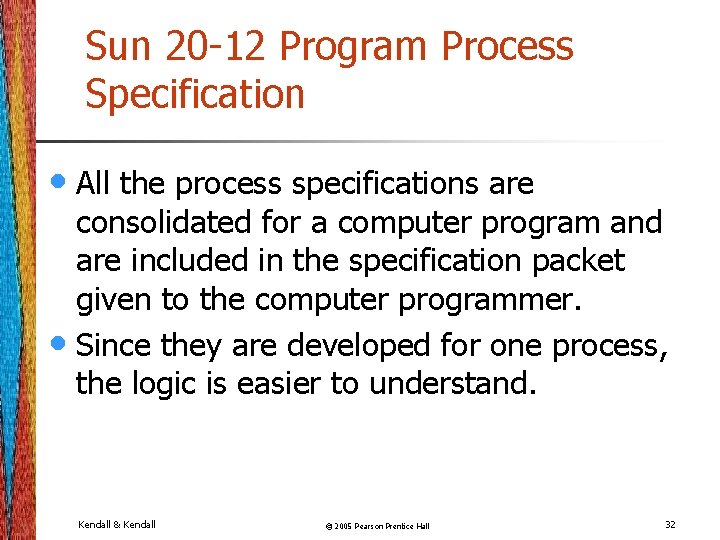 Sun 20 -12 Program Process Specification • All the process specifications are consolidated for Sun 20 -12 Program Process Specification • All the process specifications are consolidated for
