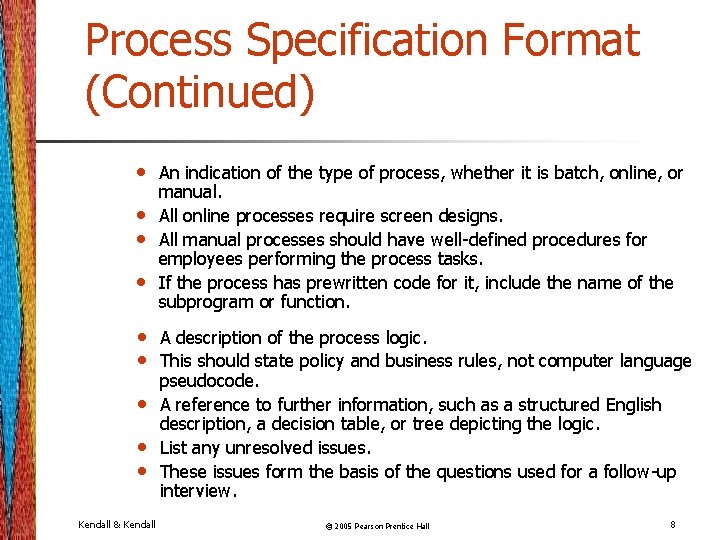 Process Specification Format (Continued) • • • Kendall & Kendall An indication of the Process Specification Format (Continued) • • • Kendall & Kendall An indication of the