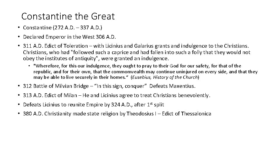 Constantine the Great • Constantine (272 A. D. – 337 A. D. ) •