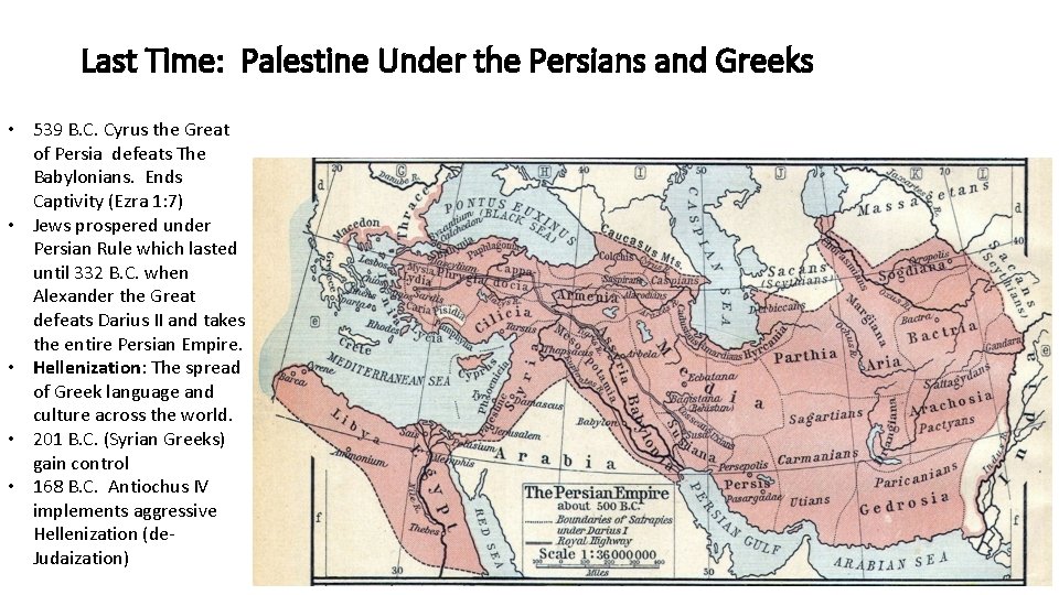 Last Time: Palestine Under the Persians and Greeks • 539 B. C. Cyrus the