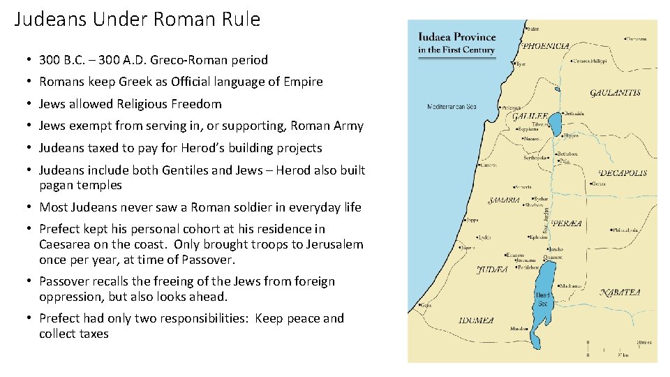 Judeans Under Roman Rule • 300 B. C. – 300 A. D. Greco-Roman period