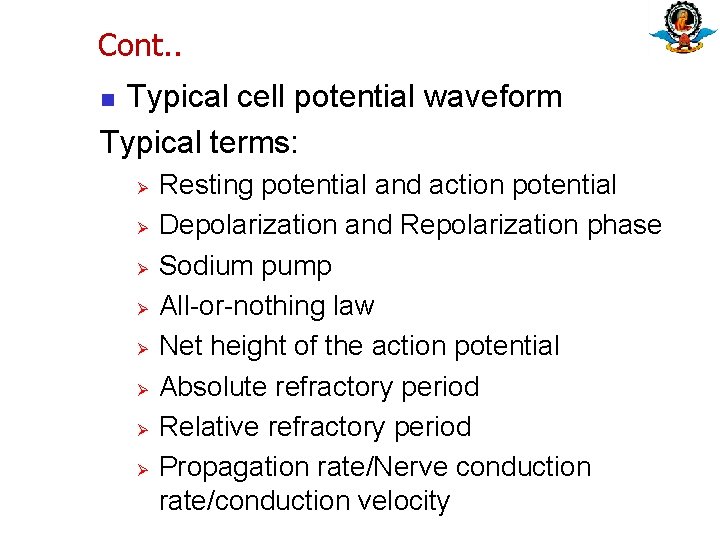 Cont. . Typical cell potential waveform Typical terms: n Ø Ø Ø Ø Resting