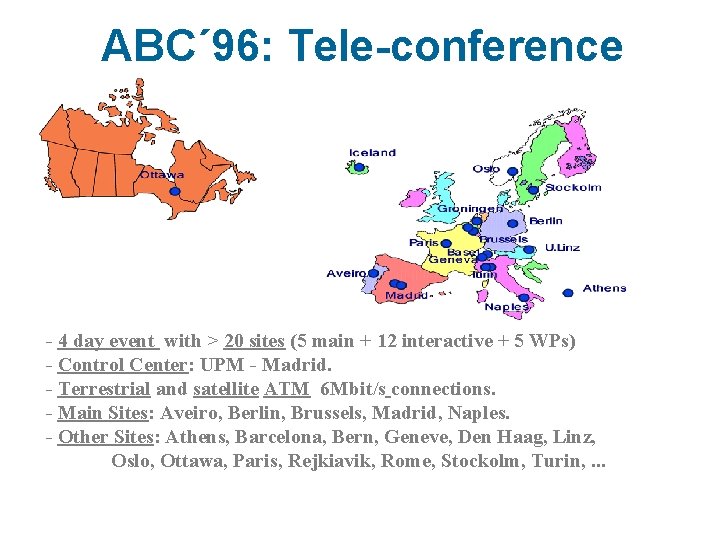 ABC´ 96: Tele-conference - 4 day event with > 20 sites (5 main +