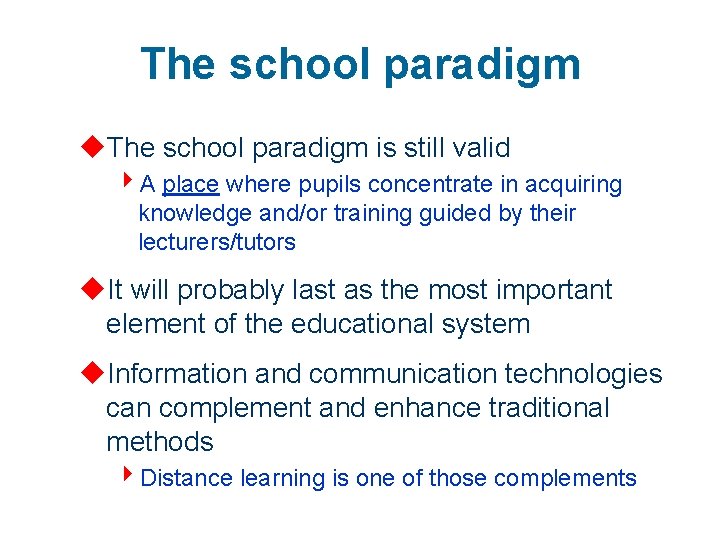 The school paradigm u. The school paradigm is still valid 4 A place where