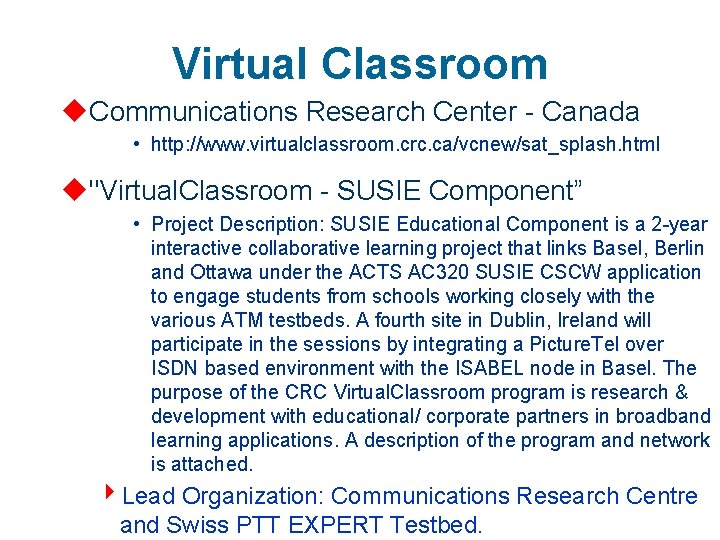 Virtual Classroom u. Communications Research Center - Canada • http: //www. virtualclassroom. crc. ca/vcnew/sat_splash.