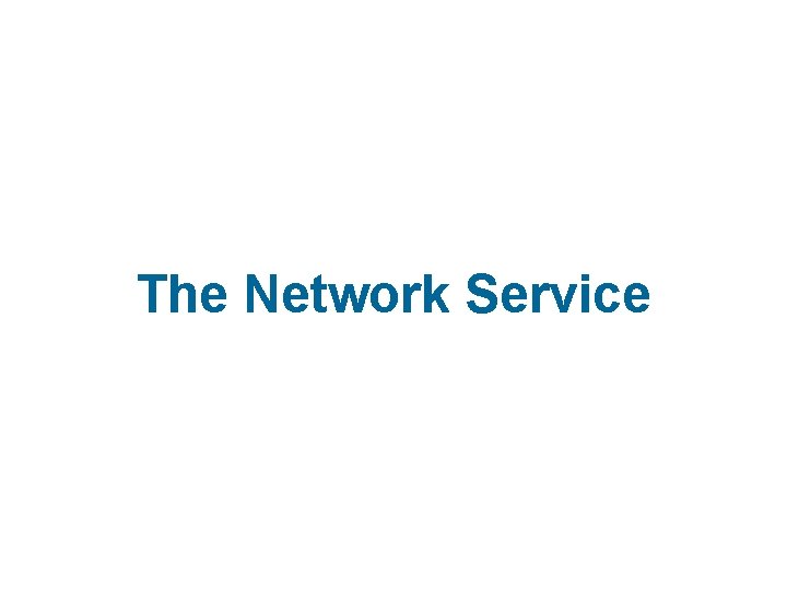 The Network Service 