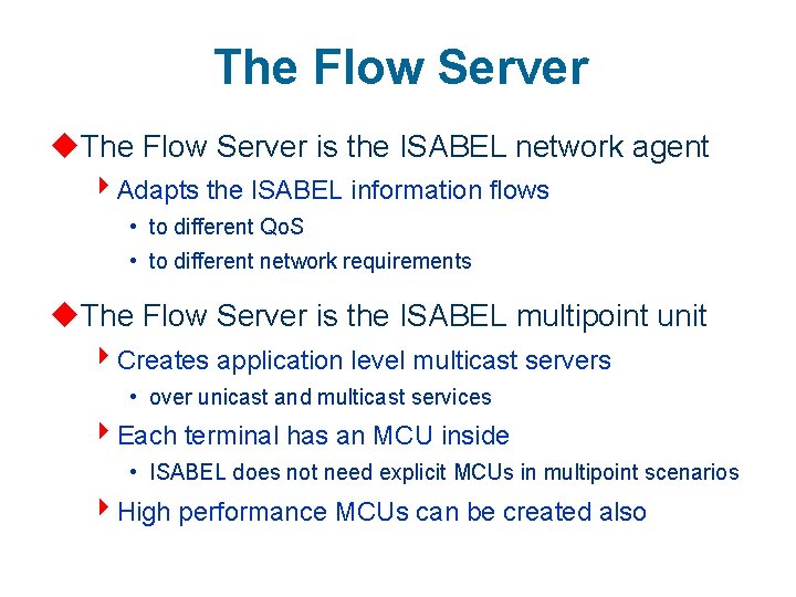 The Flow Server u. The Flow Server is the ISABEL network agent 4 Adapts