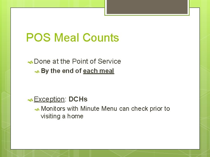 POS Meal Counts Done By at the Point of Service the end of each