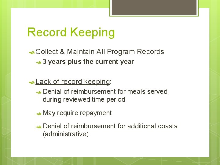 Record Keeping Collect 3 & Maintain All Program Records years plus the current year