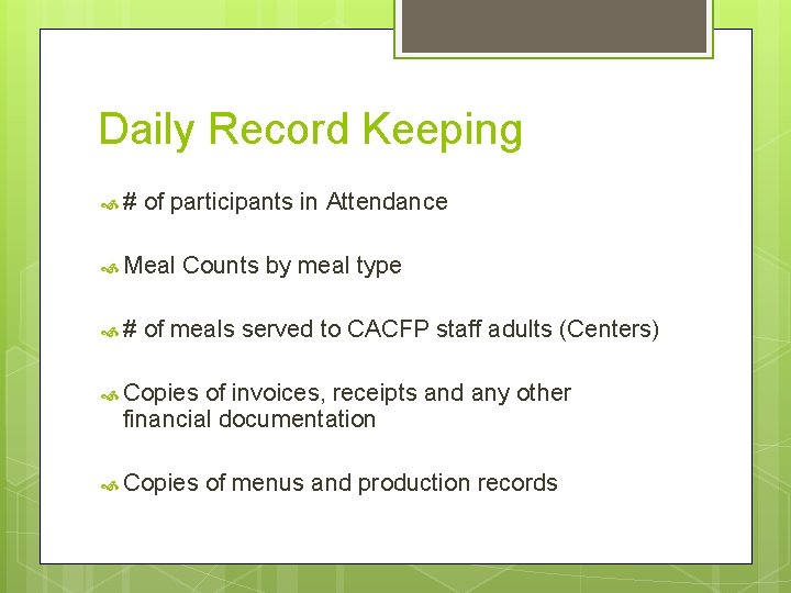 Daily Record Keeping # of participants in Attendance Meal # Counts by meal type