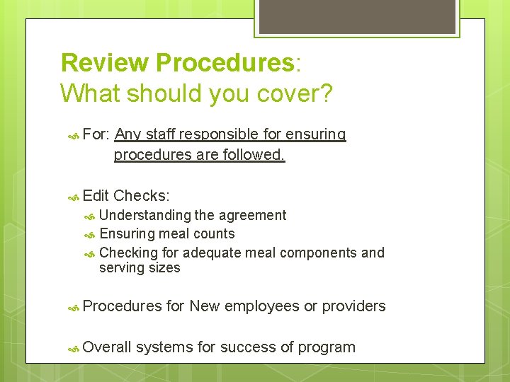 Review Procedures: What should you cover? For: Any staff responsible for ensuring procedures are