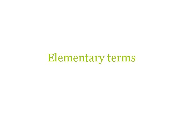 Elementary terms 