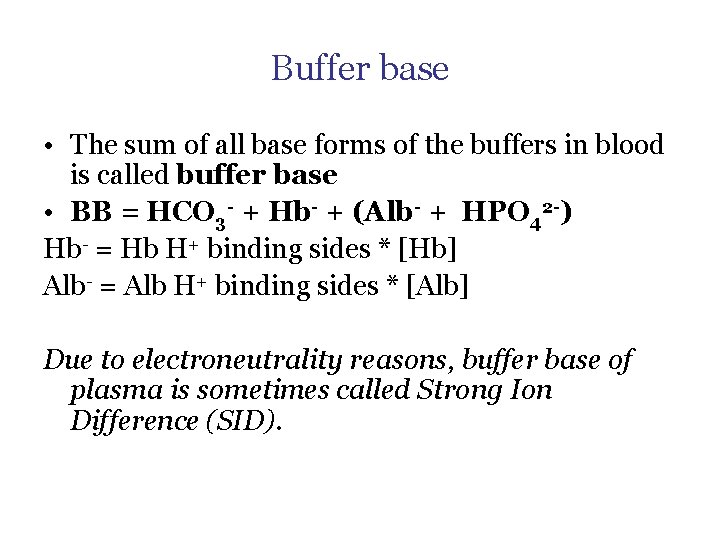 Buffer base • The sum of all base forms of the buffers in blood