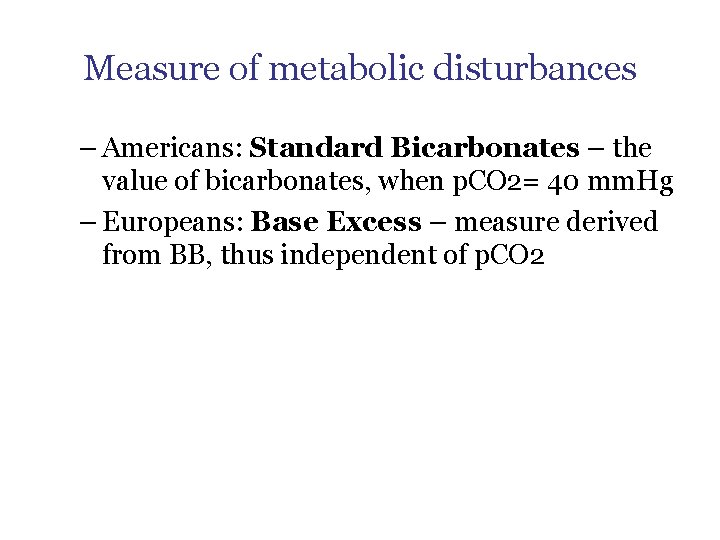 Measure of metabolic disturbances – Americans: Standard Bicarbonates – the value of bicarbonates, when