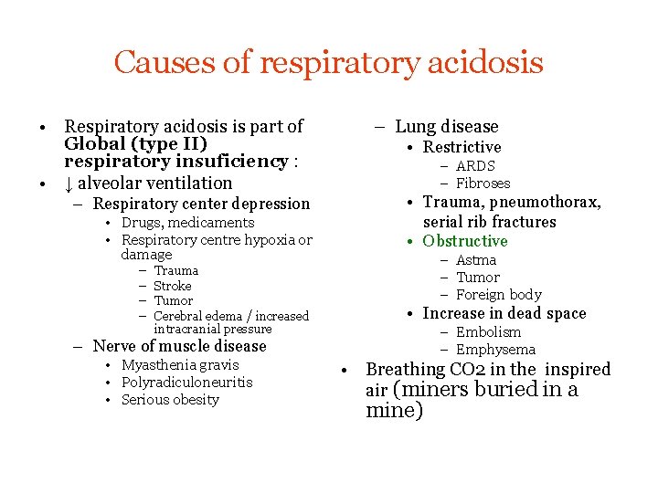 Causes of respiratory acidosis • Respiratory acidosis is part of Global (type II) respiratory