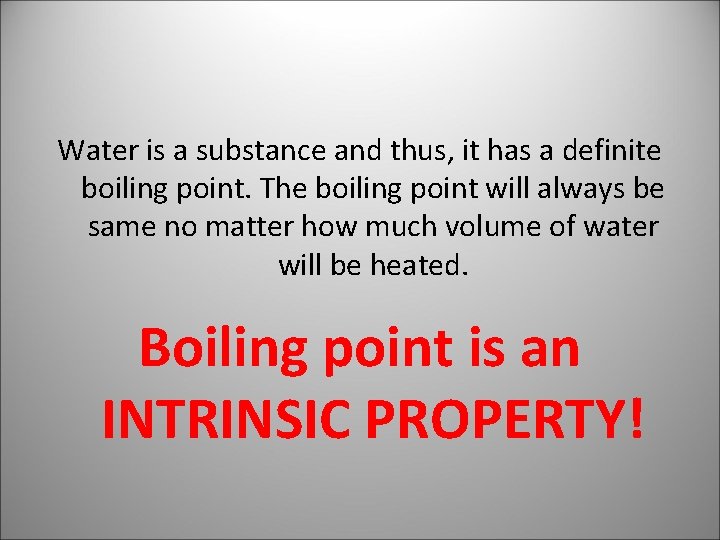 Water is a substance and thus, it has a definite boiling point. The boiling