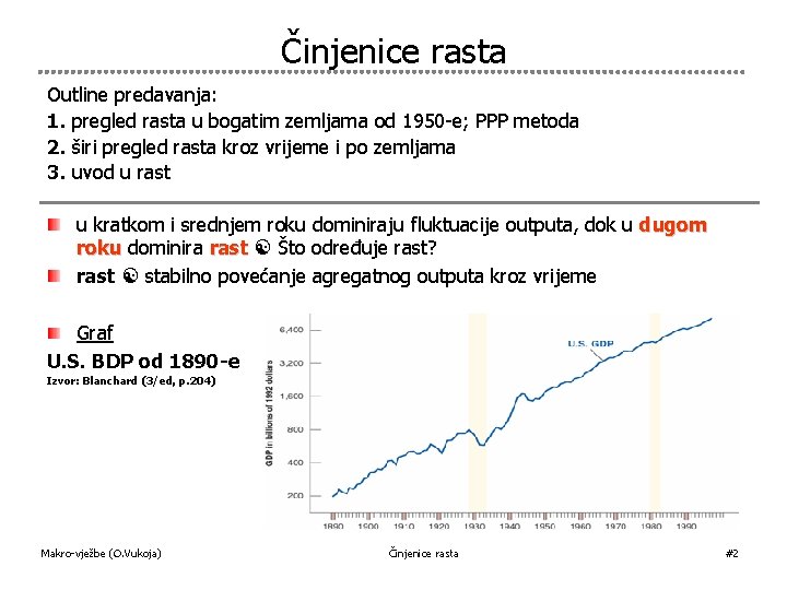 Činjenice rasta Outline predavanja: 1. pregled rasta u bogatim zemljama od 1950 -e; PPP