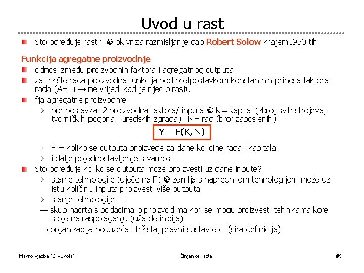 Uvod u rast Što određuje rast? okivr za razmišljanje dao Robert Solow krajem 1950