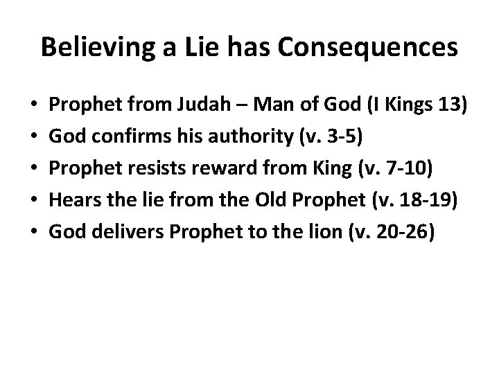 Believing a Lie has Consequences • • • Prophet from Judah – Man of