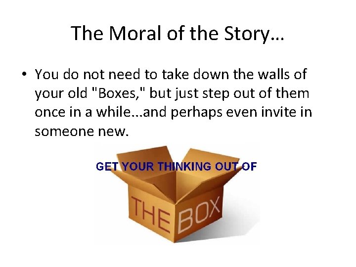 The Moral of the Story… • You do not need to take down the