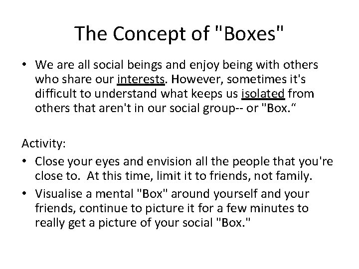 The Concept of "Boxes" • We are all social beings and enjoy being with