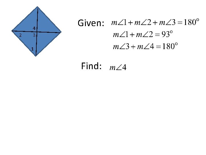 2 4 3 Given: 1 Find: 