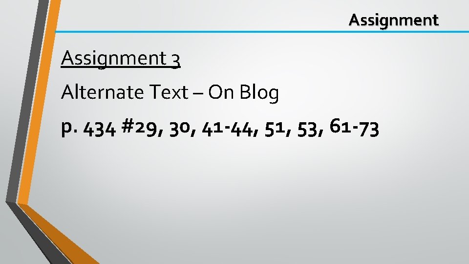 Assignment 3 Alternate Text – On Blog p. 434 #29, 30, 41 -44, 51,