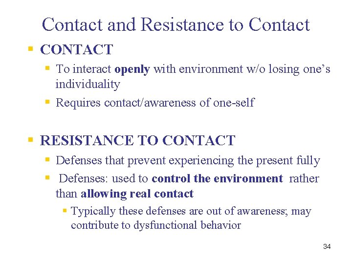 Contact and Resistance to Contact § CONTACT § To interact openly with environment w/o