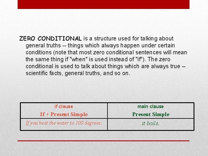 ZERO CONDITIONAL is a structure used for talking about general truths -- things which