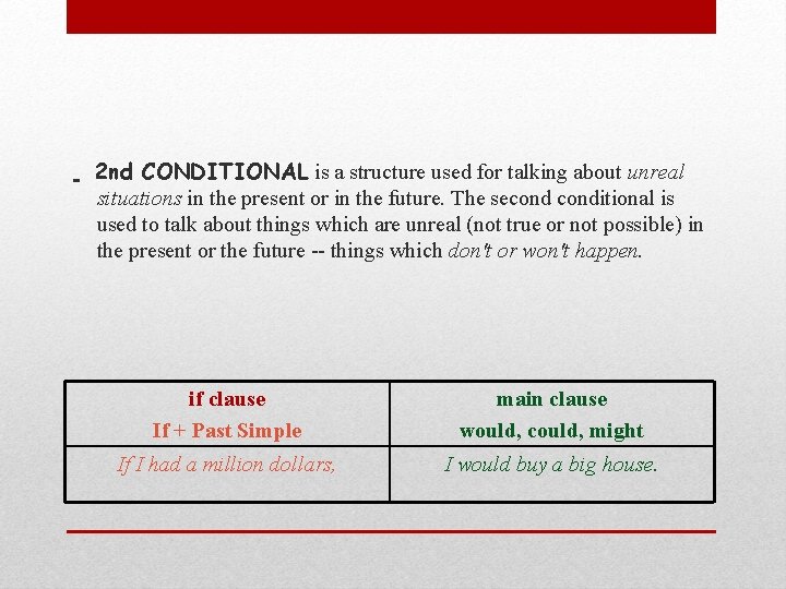 2 nd CONDITIONAL is a structure used for talking about unreal situations in the