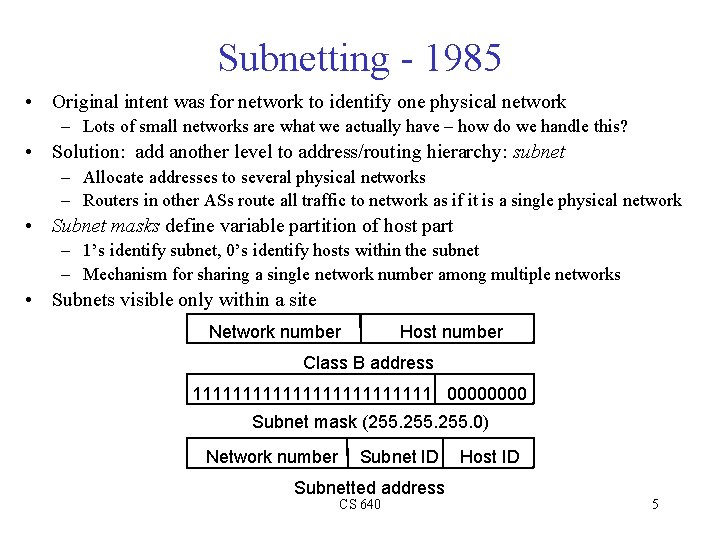 Subnetting - 1985 • Original intent was for network to identify one physical network