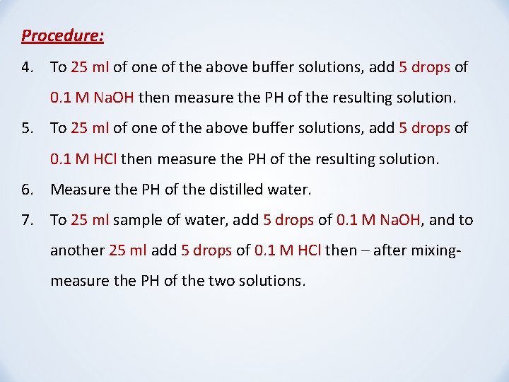 Procedure: 4. To 25 ml of one of the above buffer solutions, add 5