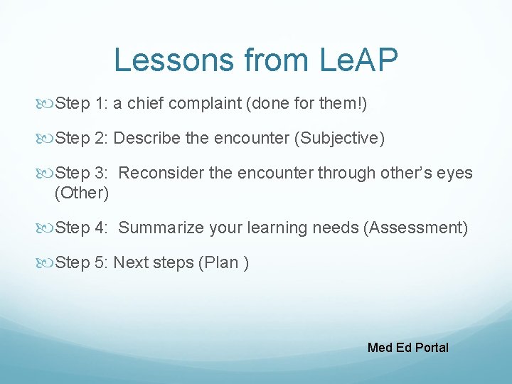 Lessons from Le. AP Step 1: a chief complaint (done for them!) Step 2: