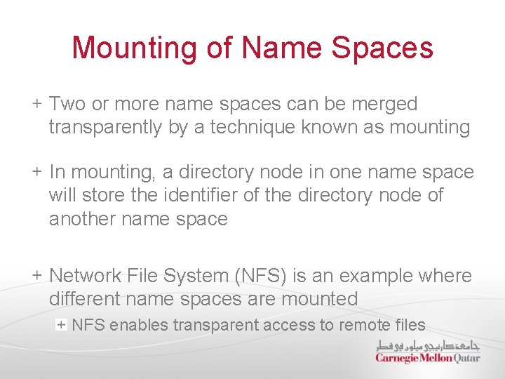 Mounting of Name Spaces Two or more name spaces can be merged transparently by Mounting of Name Spaces Two or more name spaces can be merged transparently by