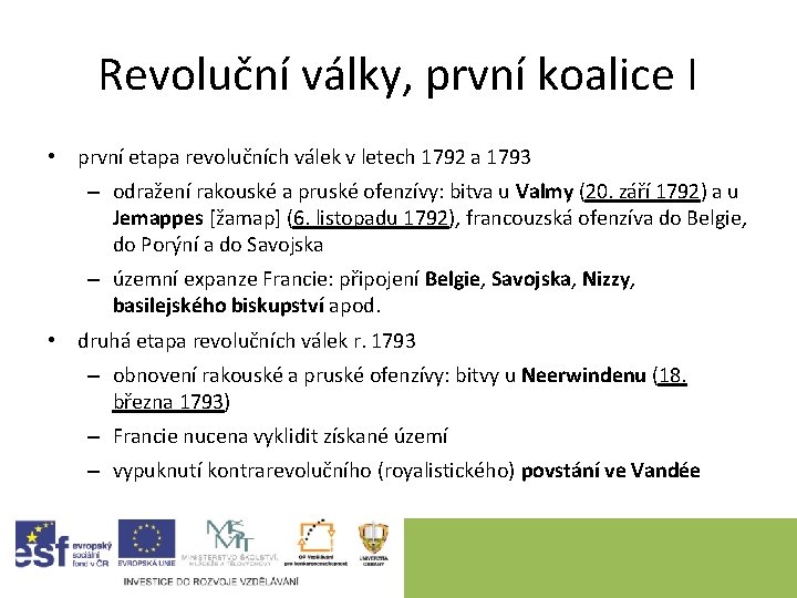 Revoluční války, první koalice I • první etapa revolučních válek v letech 1792 a Revoluční války, první koalice I • první etapa revolučních válek v letech 1792 a