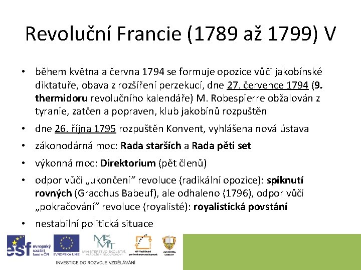 Revoluční Francie (1789 až 1799) V • během května a června 1794 se formuje Revoluční Francie (1789 až 1799) V • během května a června 1794 se formuje