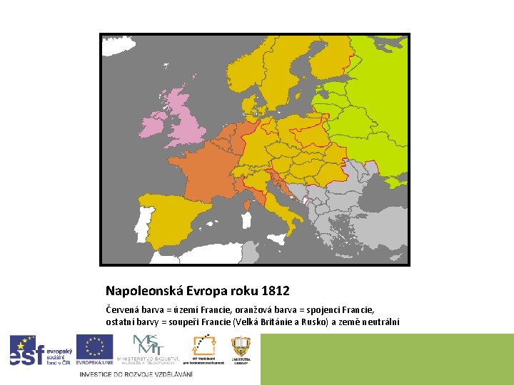 Napoleonská Evropa roku 1812 Červená barva = území Francie, oranžová barva = spojenci Francie, Napoleonská Evropa roku 1812 Červená barva = území Francie, oranžová barva = spojenci Francie,