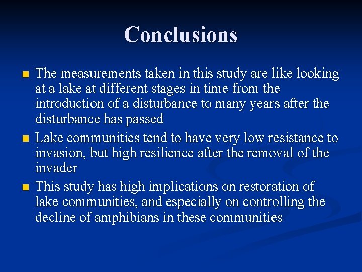 Conclusions n n n The measurements taken in this study are like looking at