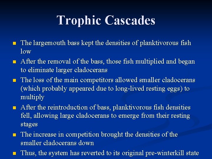 Trophic Cascades n n n The largemouth bass kept the densities of planktivorous fish