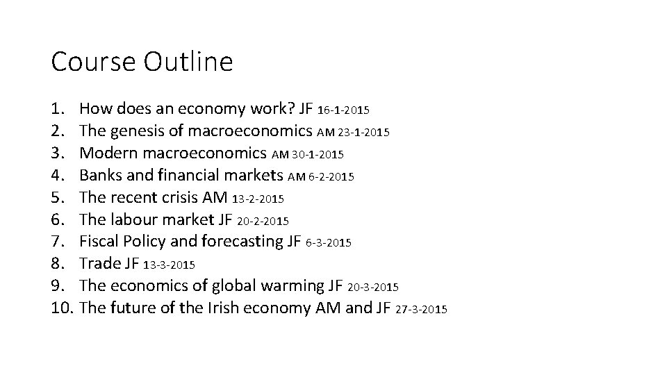 Course Outline 1. How does an economy work? JF 16 -1 -2015 2. The