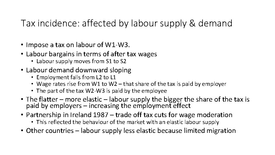 Tax incidence: affected by labour supply & demand • Impose a tax on labour