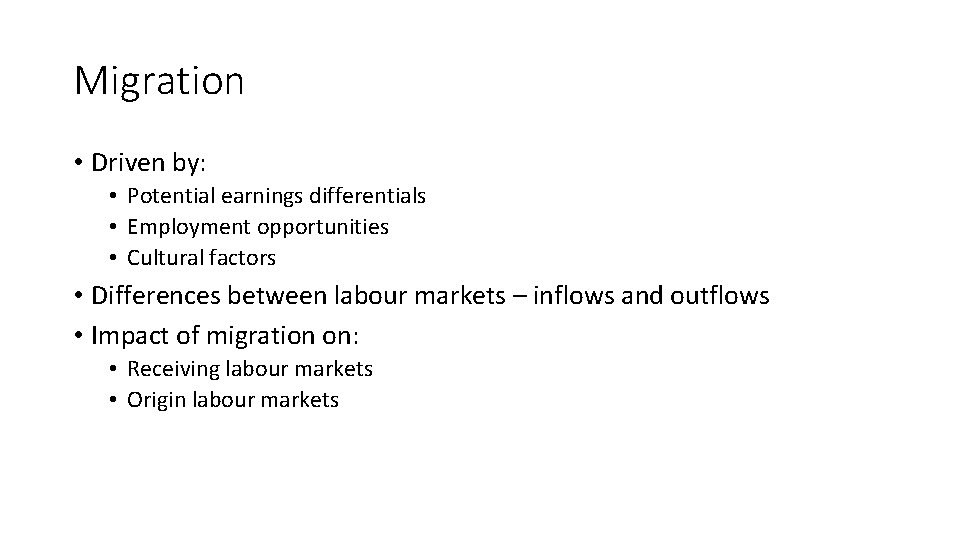 Migration • Driven by: • Potential earnings differentials • Employment opportunities • Cultural factors