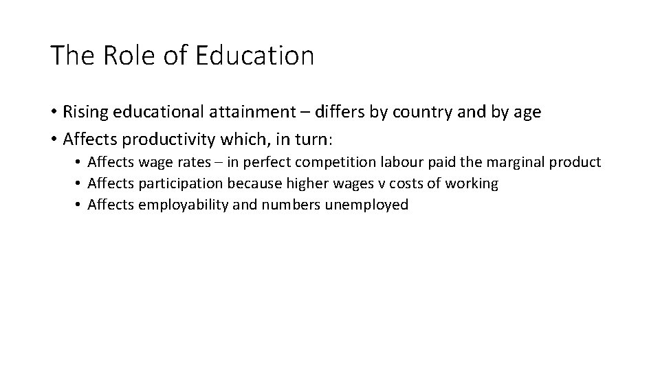 The Role of Education • Rising educational attainment – differs by country and by