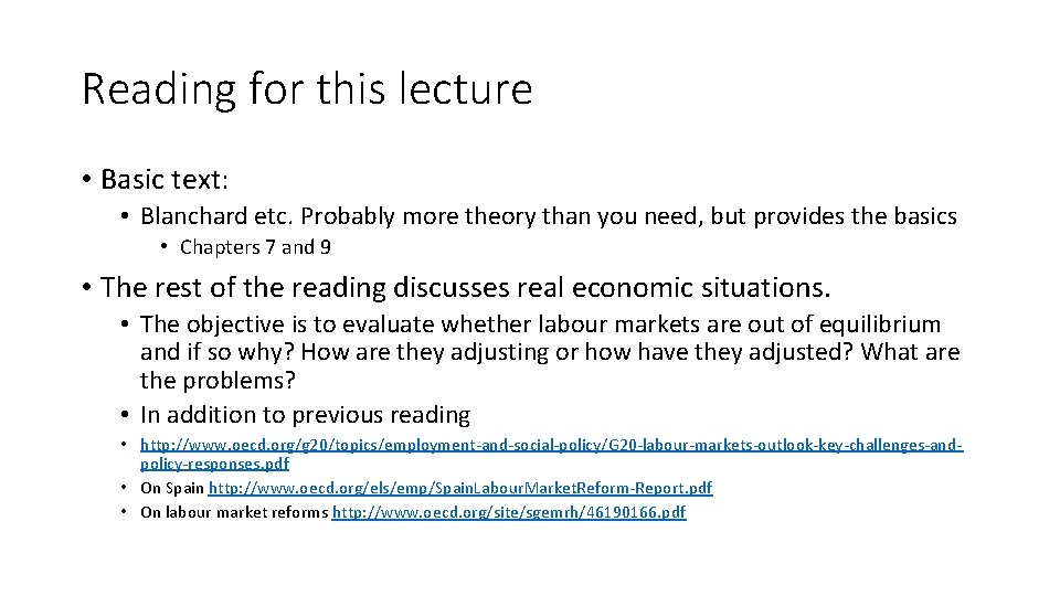Reading for this lecture • Basic text: • Blanchard etc. Probably more theory than