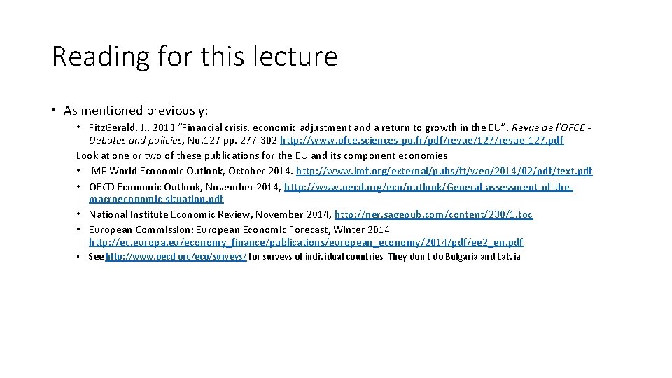 Reading for this lecture • As mentioned previously: • Fitz. Gerald, J. , 2013