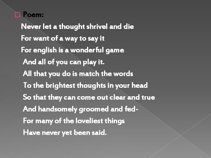 � Poem: Never let a thought shrivel and die For want of a way