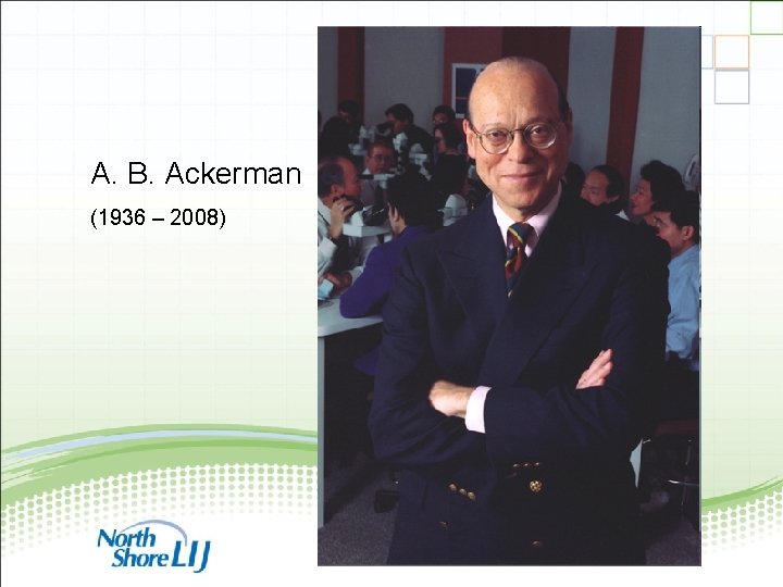 A. B. Ackerman (1936 – 2008) 